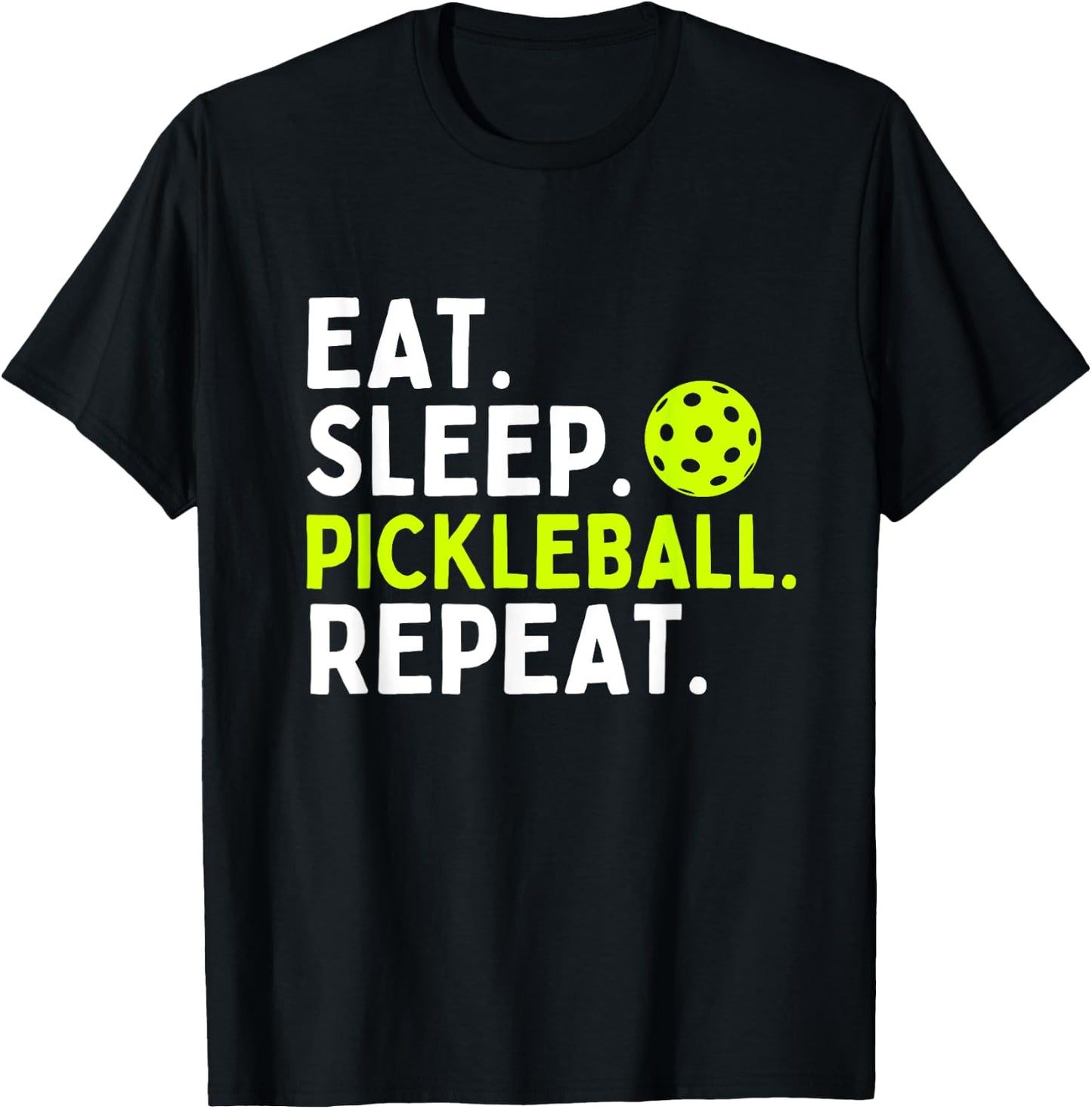 Eat Sleep Pickleball Repeat Funny Pickleball Lover T-Shirt - T-Shirt | Black