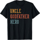 Uncle Godfather Hero Father's Day Uncle Gifts Birthday T-Shirt - T-Shirt | Black