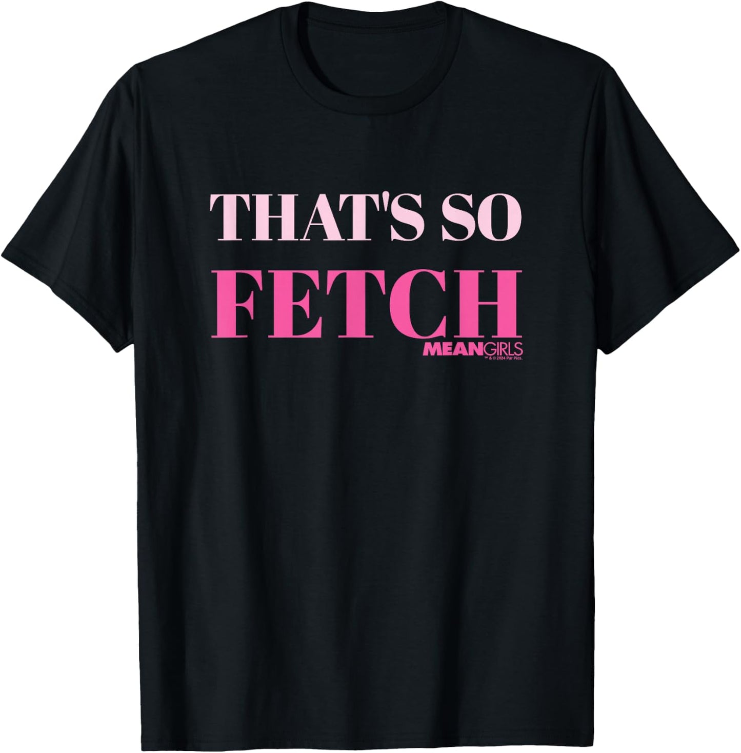 Mean Girls That's So Fetch T-Shirt - T-Shirt | Black