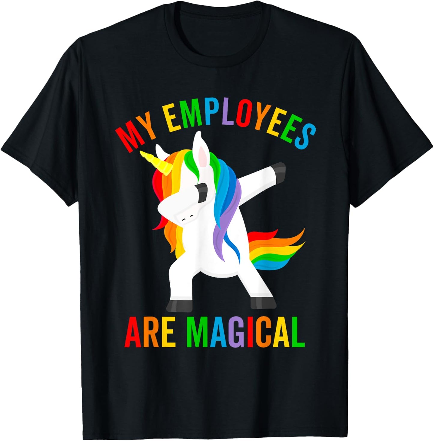 My Employees Are Magical Dabbing Unicorn Funny Boss Gift T-Shirt - T-Shirt | Black