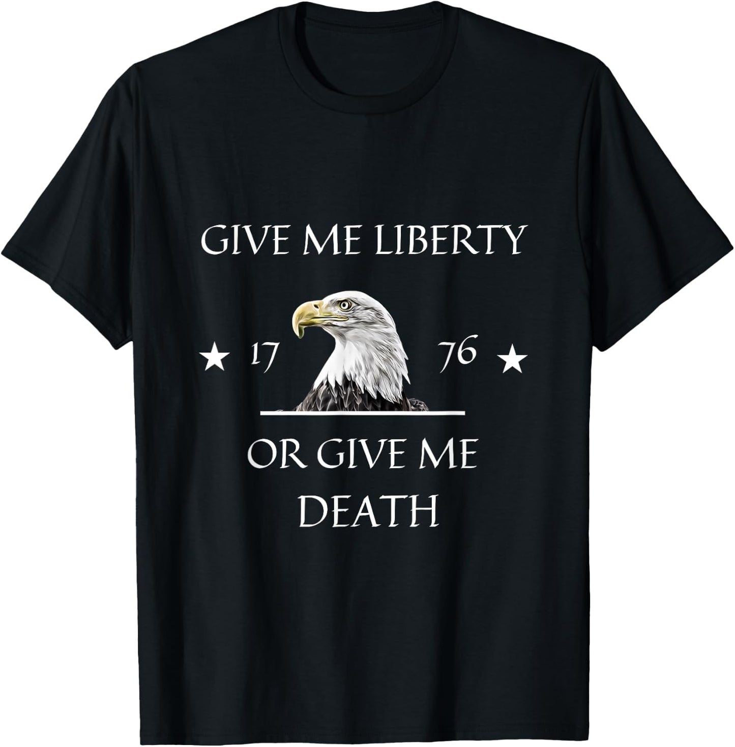 Give Me Liberty or Give Me Death T-Shirt - T-Shirt | Black
