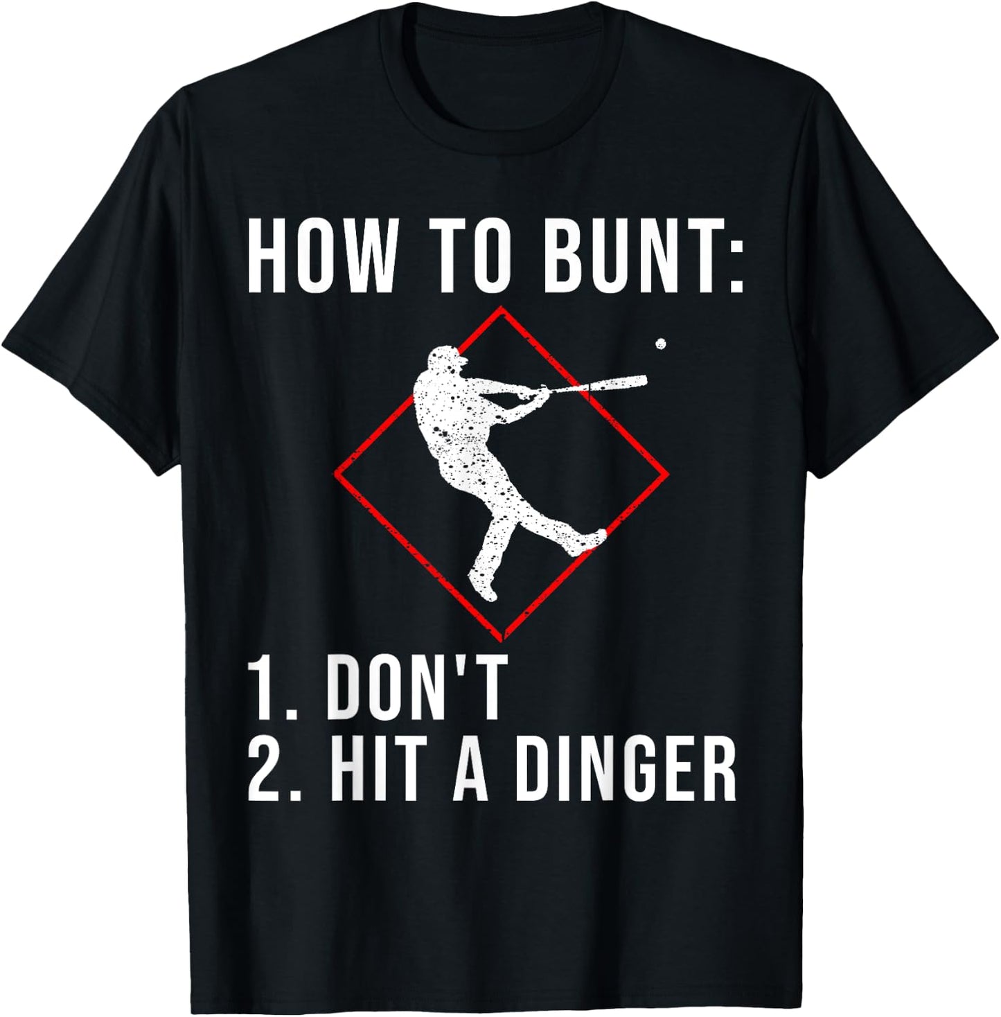 Cute How To Bunt Don't Hit A Dinger | Funny Baseball Gift T-Shirt - T-Shirt | Black