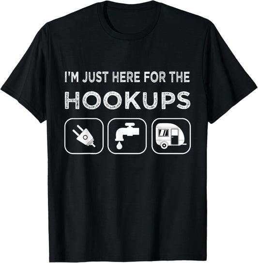 I'm Just Here For The Hookups Funny Camp RV Camper T-Shirt - T-Shirt | Black