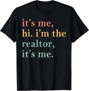 It's Me Hi I'm The Realtor It's Me T-Shirt - T-Shirt | Black
