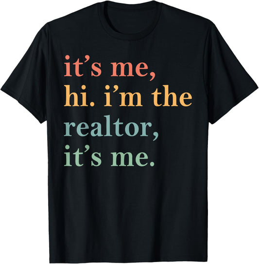 It's Me Hi I'm The Realtor It's Me T-Shirt - T-Shirt | Black