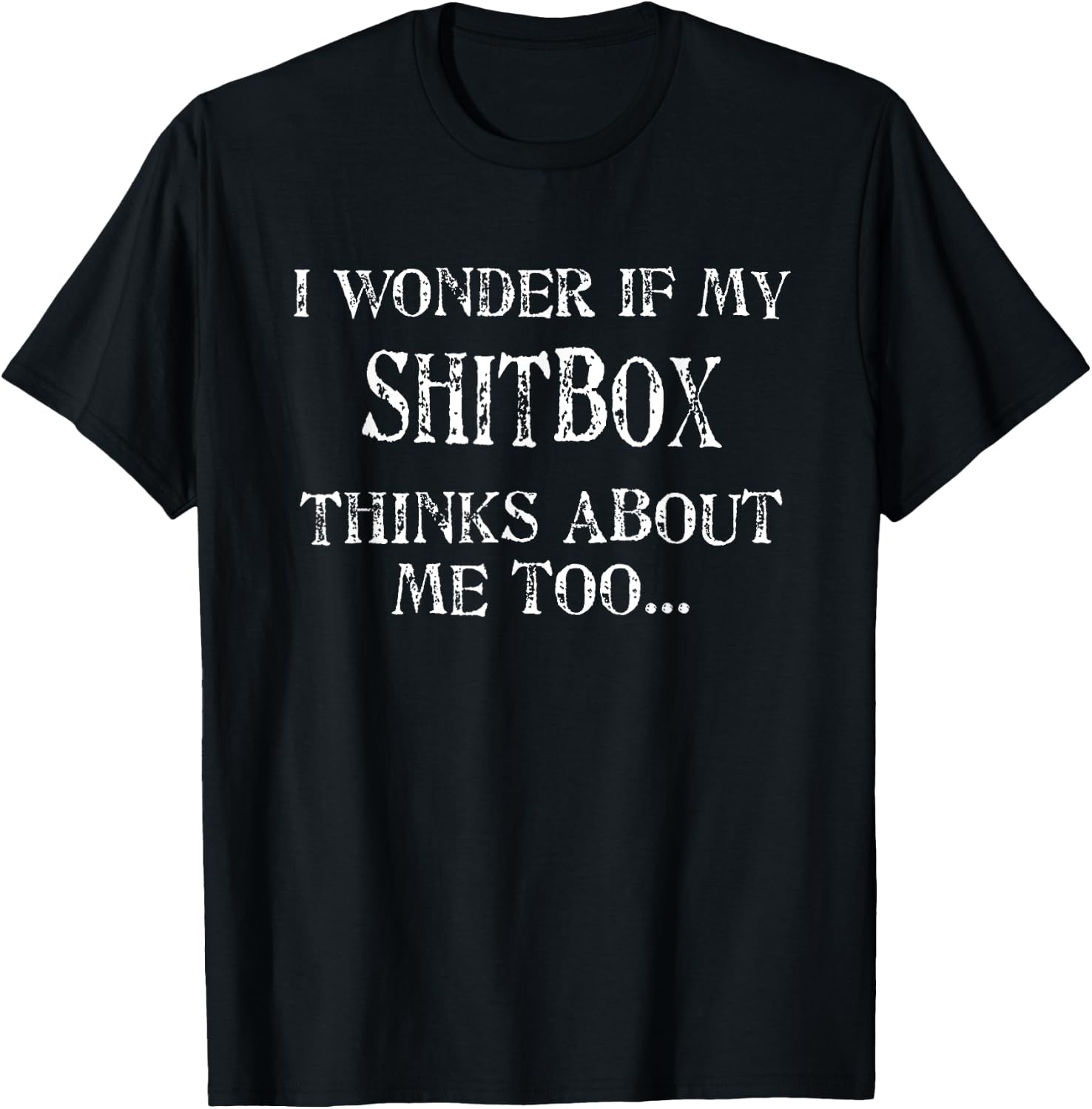 Shitbox Car guy Mechanic Car Truck Humor T-Shirt - T-Shirt | Black