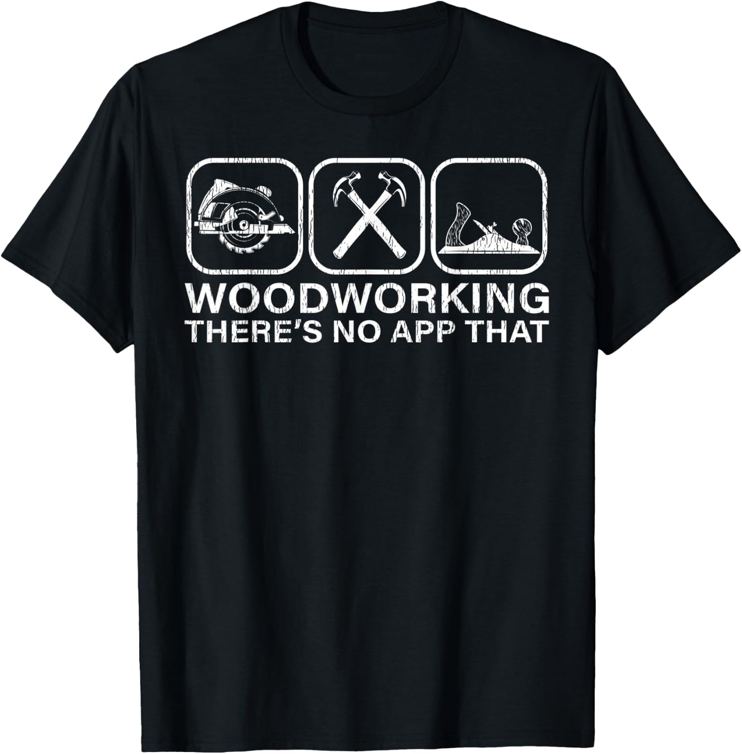 Funny Woodworking There’s No App For That Woodworkers T-Shirt - T-Shirt | Black