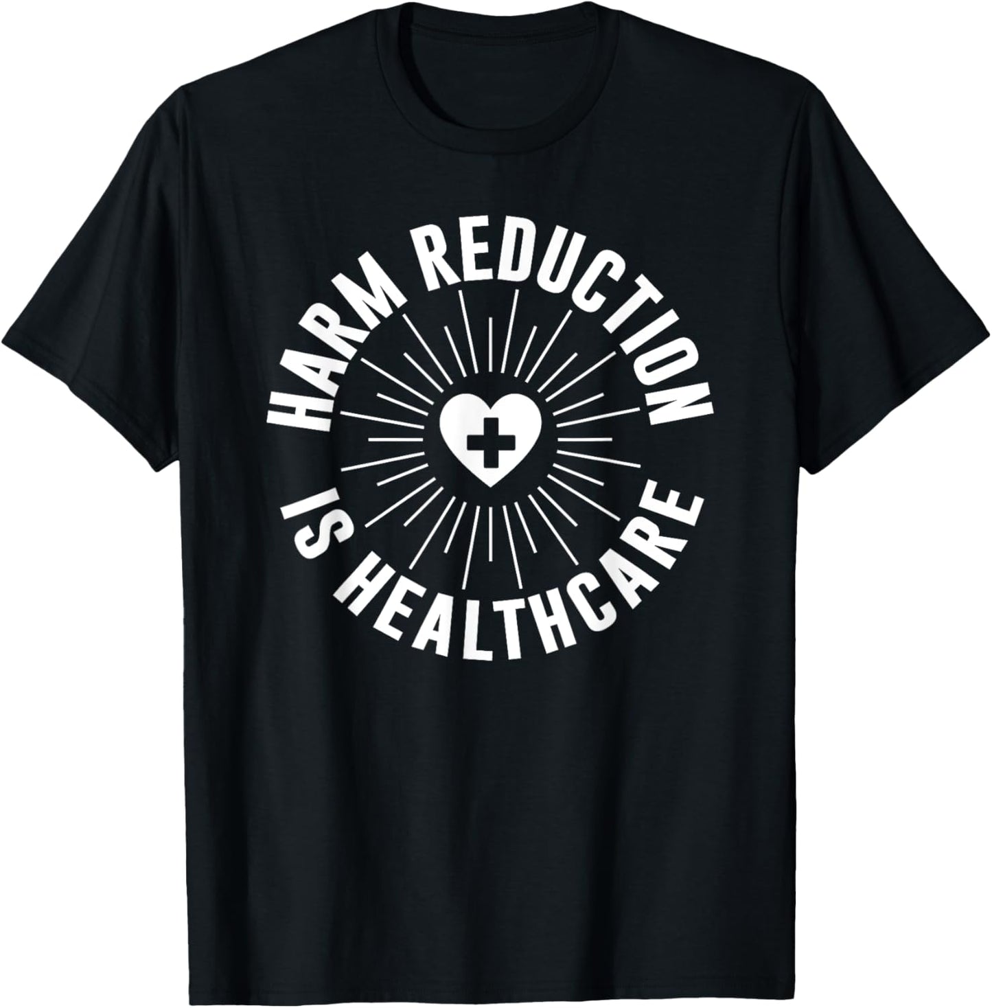 Harm Reduction Is Healthcare Mental Health Public Awareness T-Shirt - T-Shirt | Black