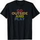 Outside Play Retro 70s Vintage Nature Fun Quote T-Shirt - T-Shirt | Black