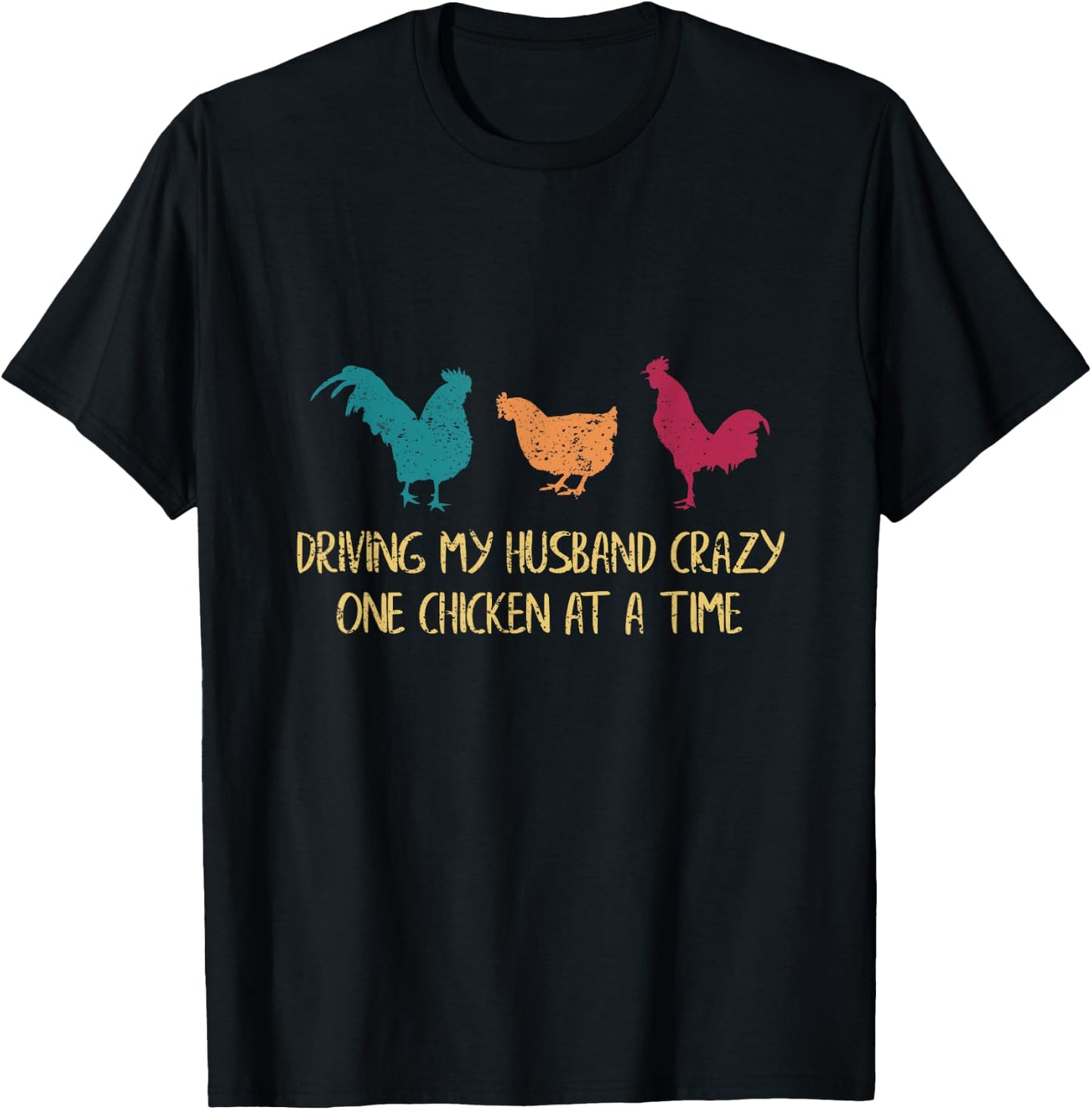 Driving My Husband Crazy One Chicken at a Time Funny Chicken T-Shirt - T-Shirt | Black