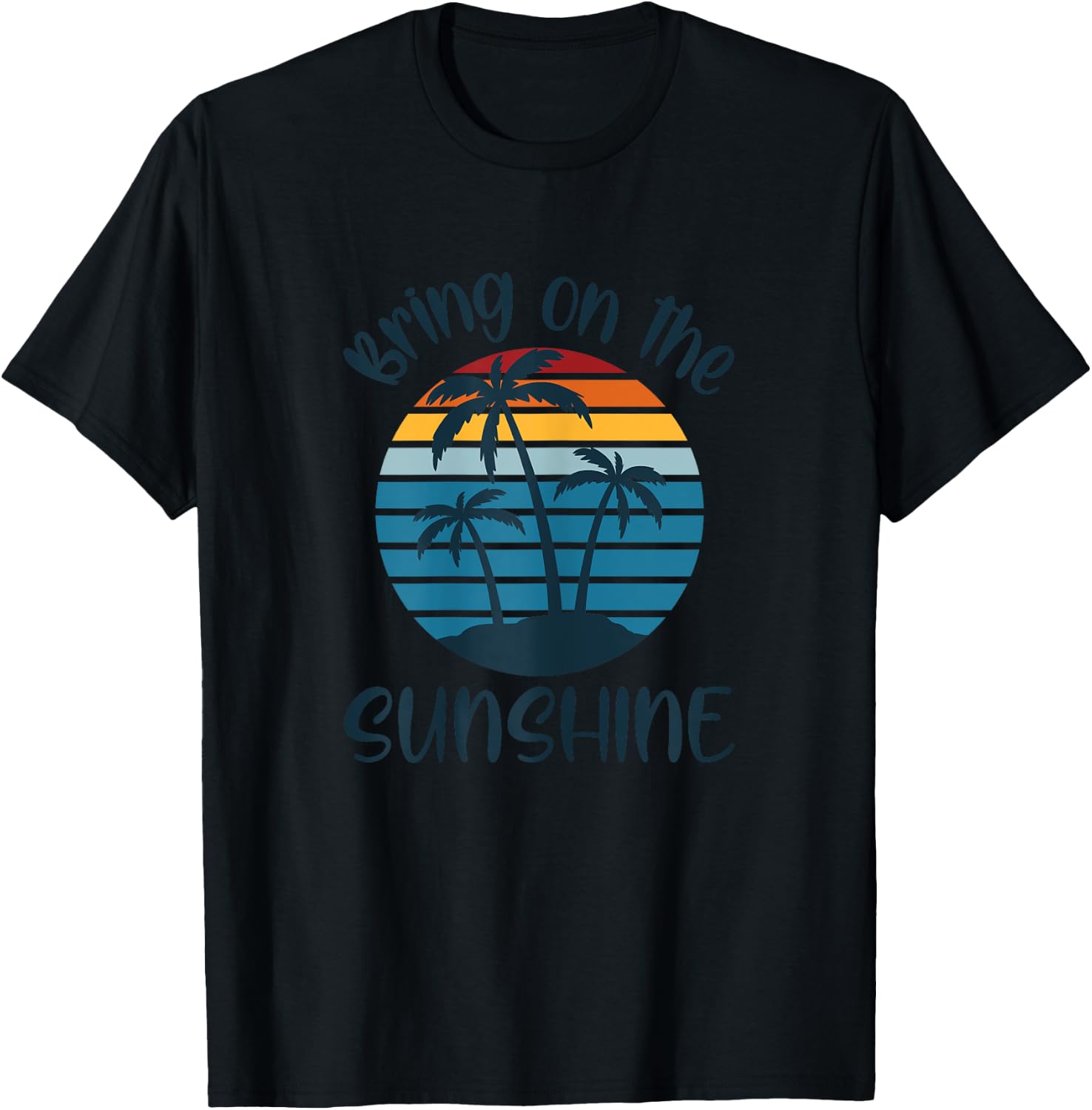 BRING ON THE SUNSHINE Retro Vintage Sunset Beach Lover Quote T-Shirt - T-Shirt | Black