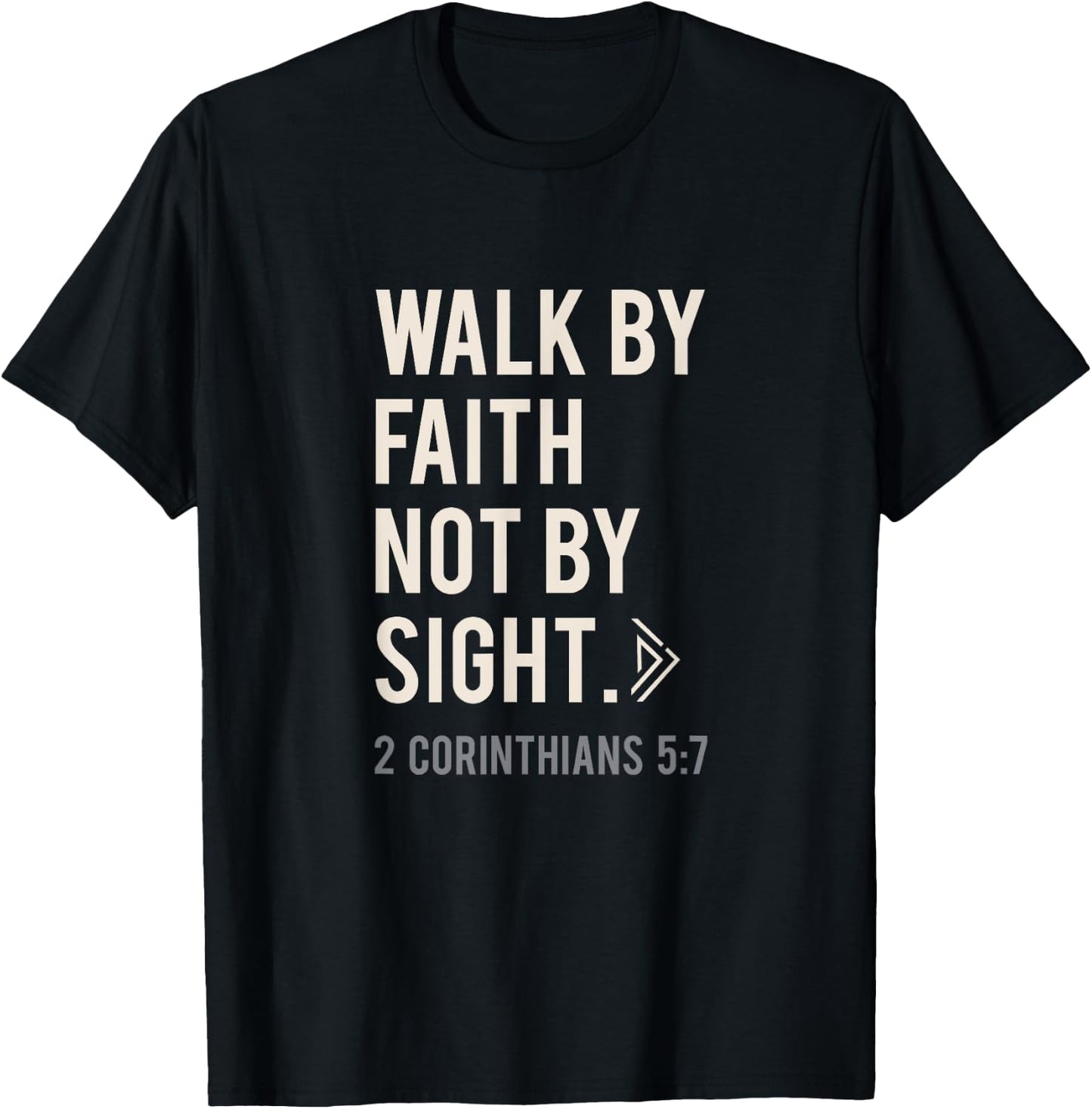 Walk By Faith Not By Sight Christian T-Shirt - T-Shirt | Black