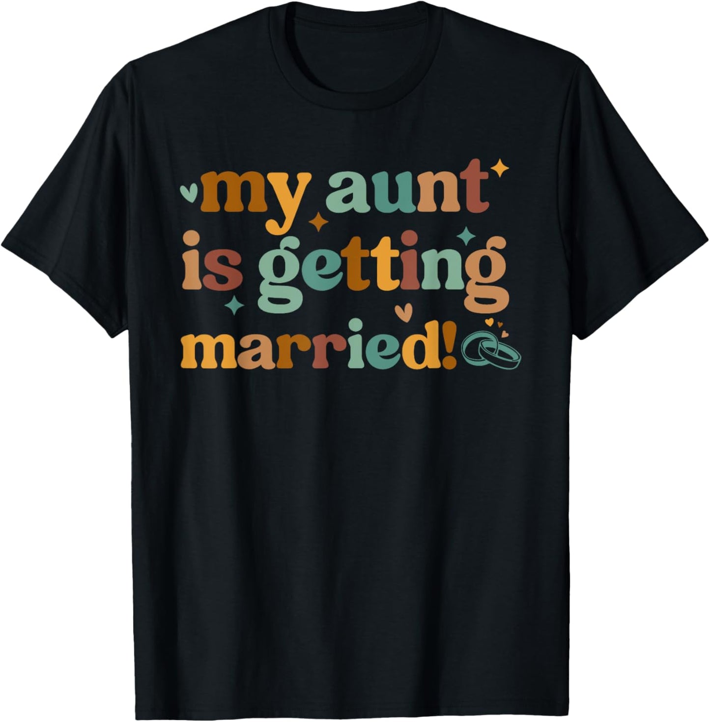 My Aunt Is Getting Married Girl Funny Wedding Announcement T-Shirt - T-Shirt | Black