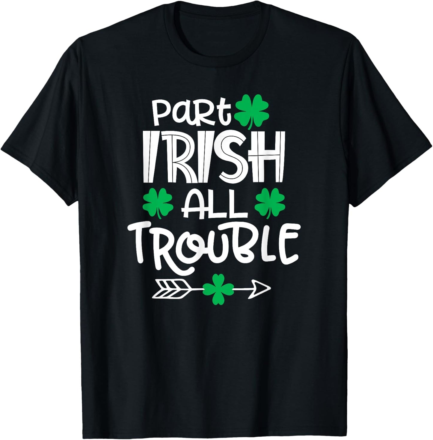 Part Irish All Trouble St Patrick's Day Boy Girl Kids T-Shirt - T-Shirt | Black