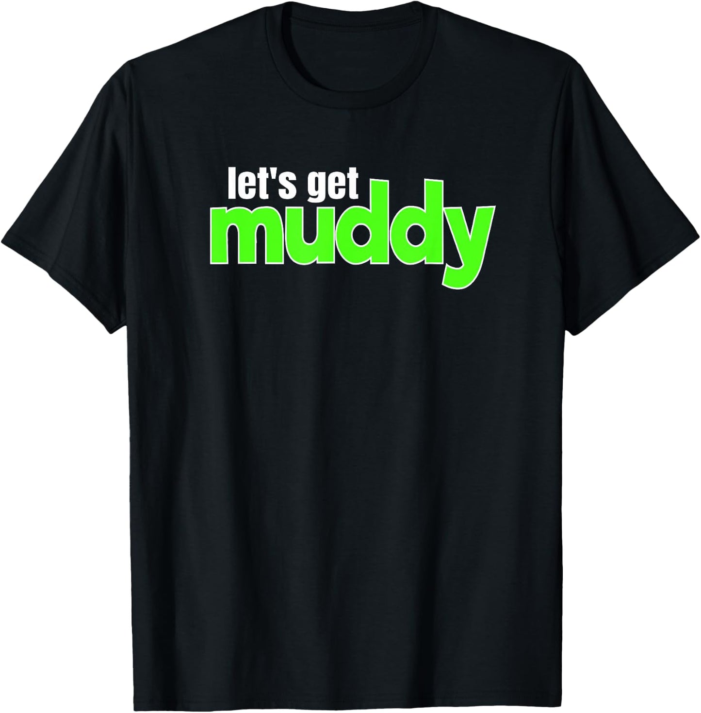 Off-Road Racing Mud Bogging Lets Get Muddy Mudding T-Shirt - T-Shirt | Black