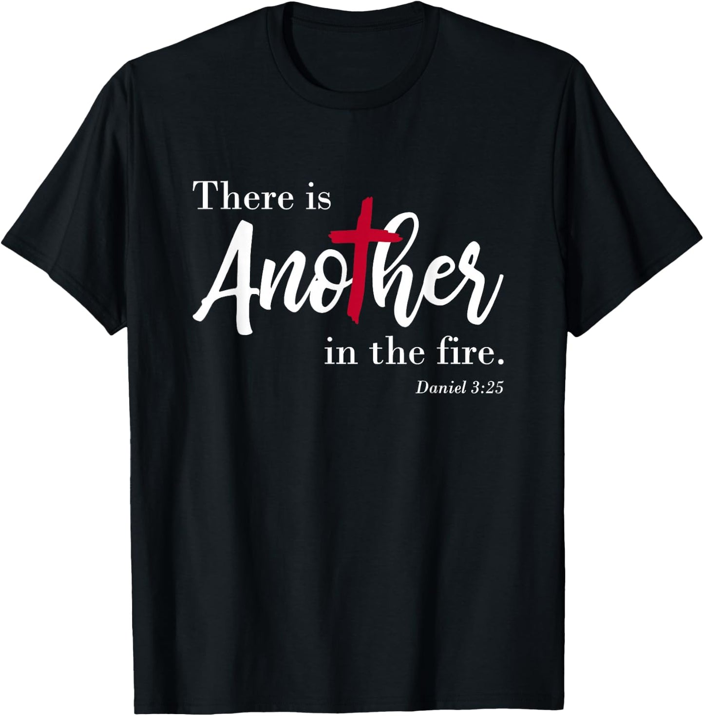 There is another in the fire, scripture religious T-Shirt - T-Shirt | Black