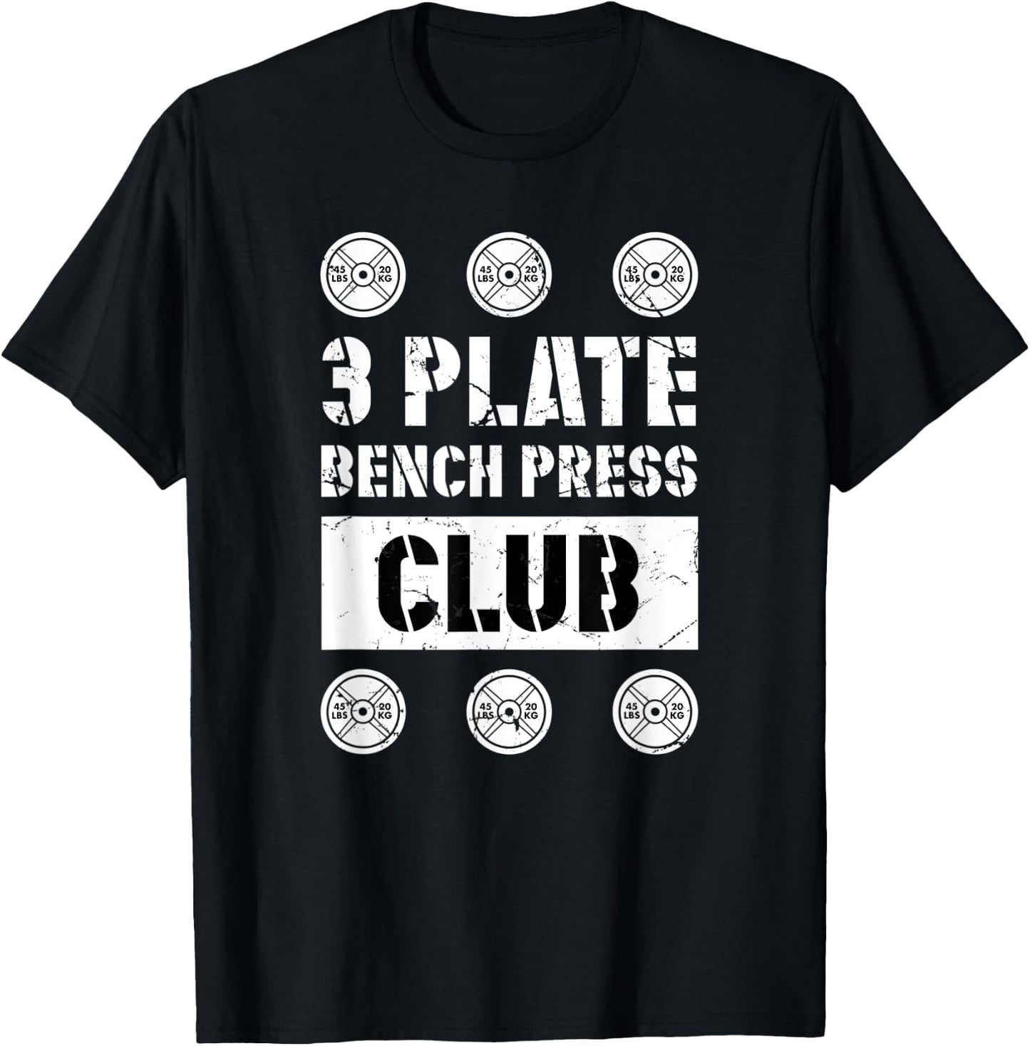 3 Plate Bench Press Club Powerlifting Weightlifting Strength T-Shirt - T-Shirt | Black