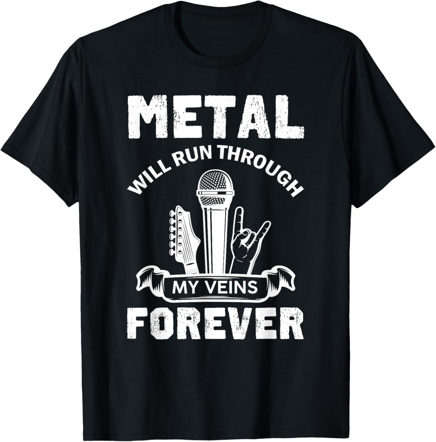 Metal Will Run Through My Veins Forever Hard Rock T-Shirt - T-Shirt | Black