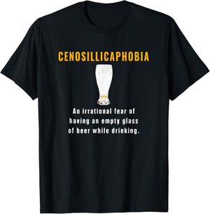 Cenosillicaphobia Fear Of Empty Beer Glass While Drinking T-Shirt - T-Shirt | Black