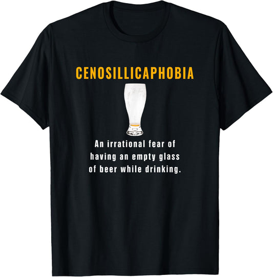 Cenosillicaphobia Fear Of Empty Beer Glass While Drinking T-Shirt - T-Shirt | Black
