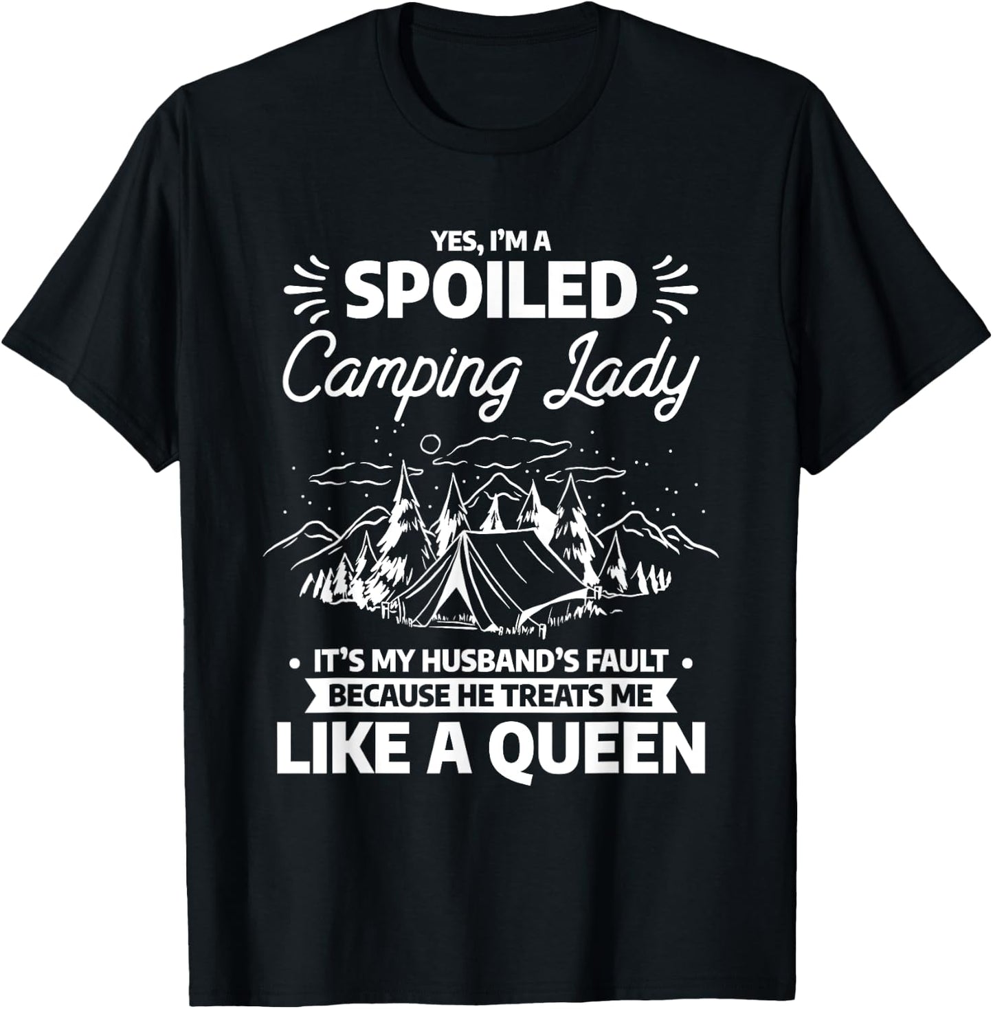 I'm A Spoiled Camping Lady Funny Husband Camp Camper Wife T-Shirt - T-Shirt | Black