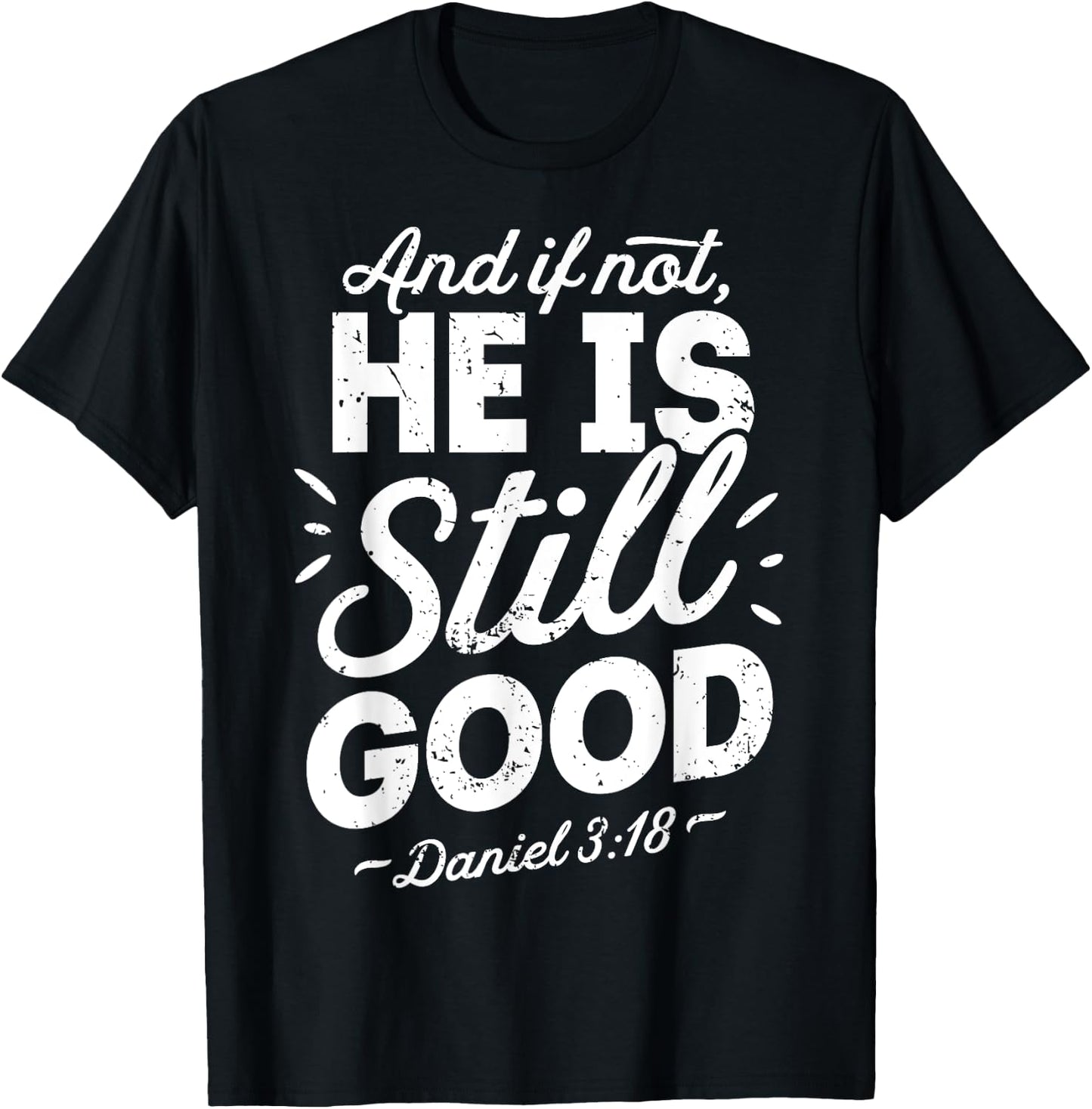 And If Not He Is Still Good Christian Men Women Religious T-Shirt - T-Shirt | Black