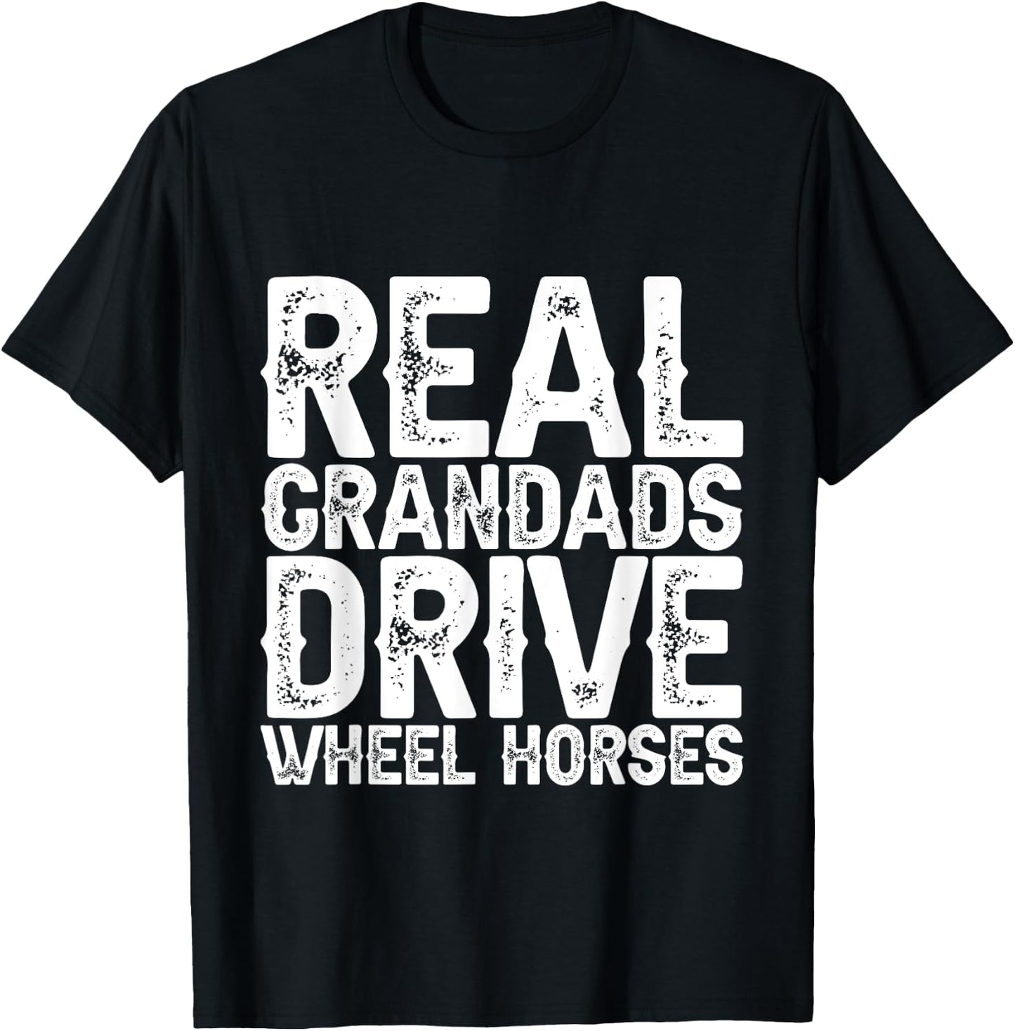 Real Grandads Drive Wheel Horses T-Shirt - T-Shirt | Black