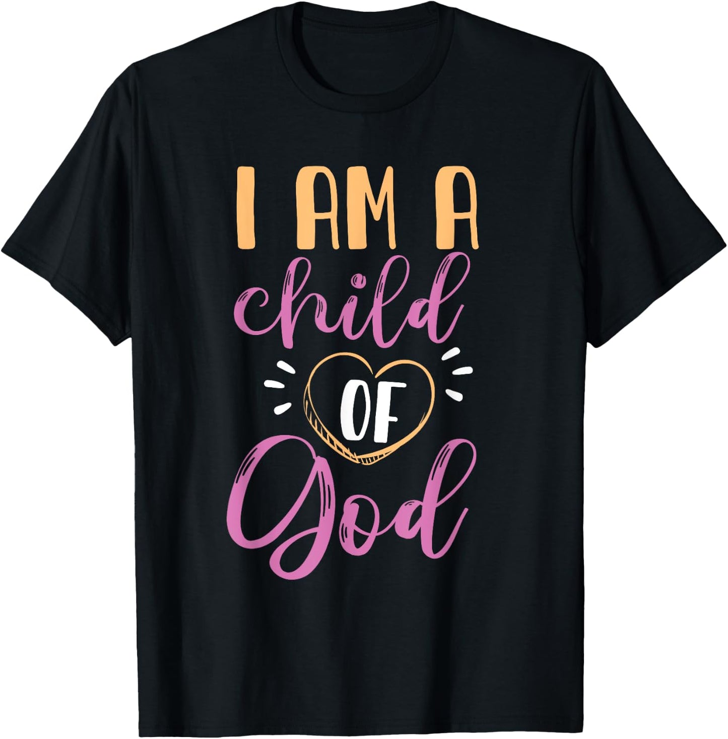 I Am A Child Of God Design For Girls And Women T-Shirt - T-Shirt | Black