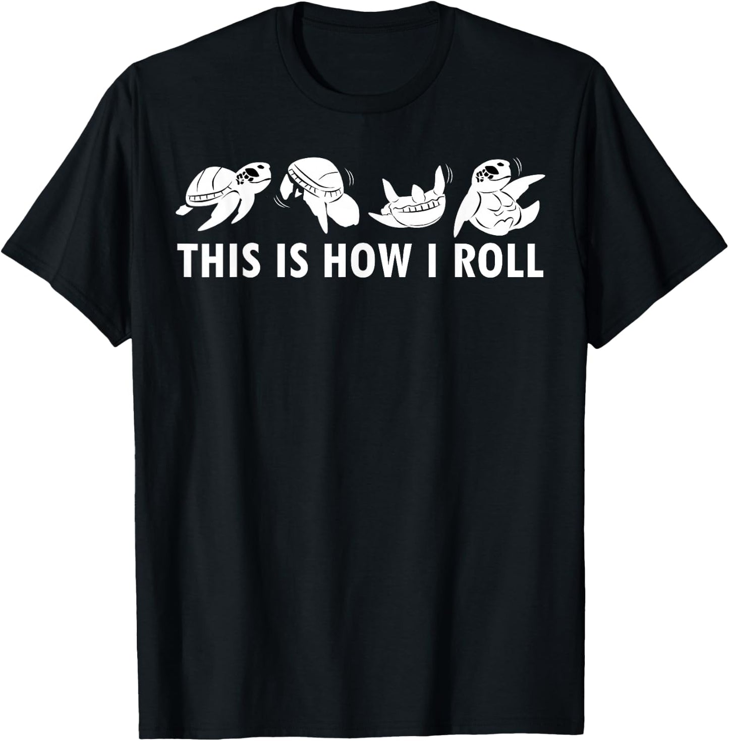 This Is How I Roll Sea Turtle Clothes Outfit Gift Sea Turtle T-Shirt - T-Shirt | Black