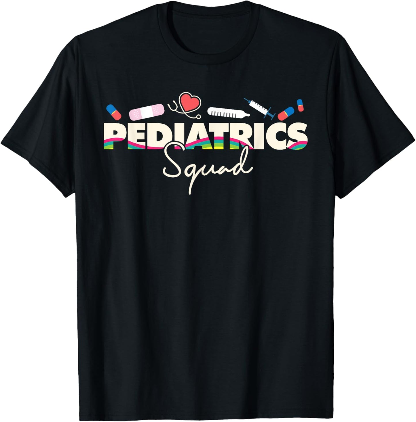 Pediatrics Squad Nurse Cute I Cute Pediatrics Nurse T-Shirt - T-Shirt | Black
