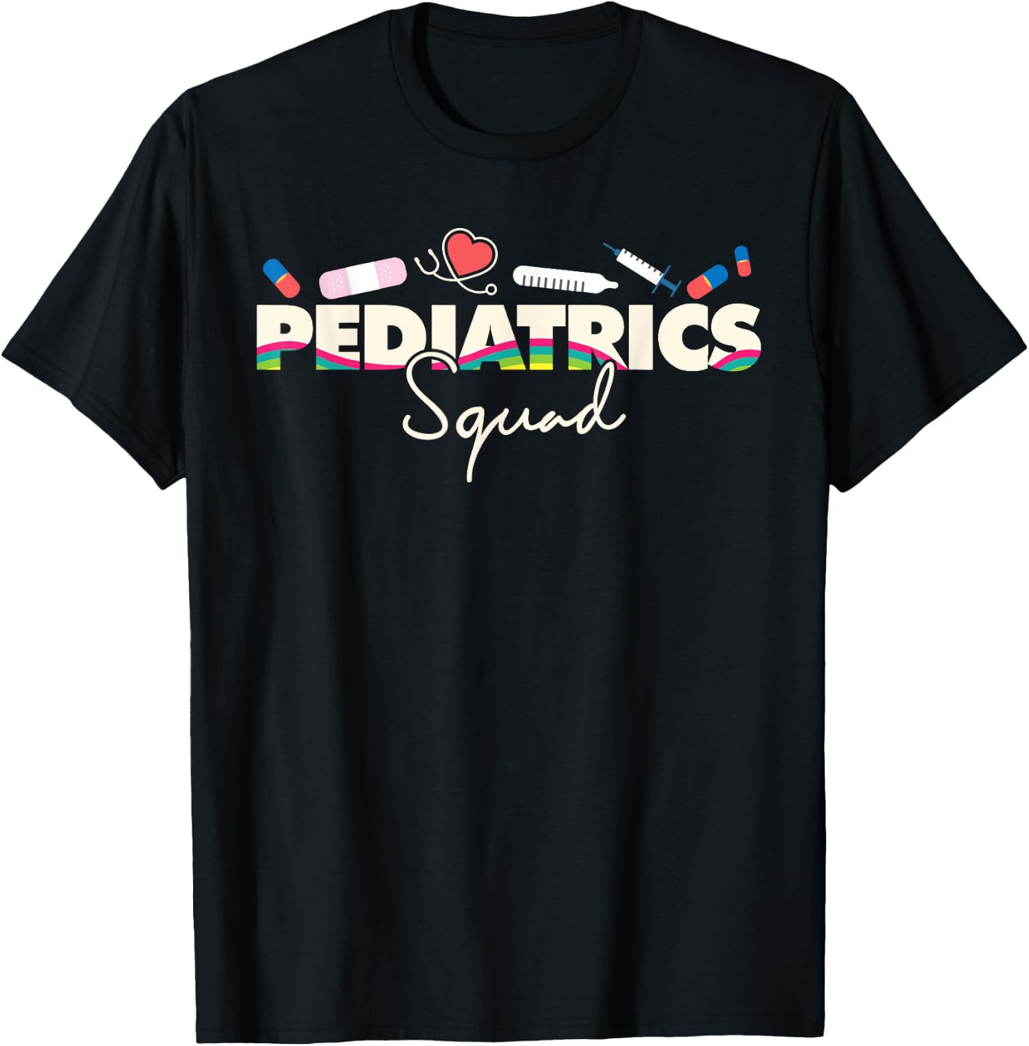 Pediatrics Squad Nurse Cute I Cute Pediatrics Nurse T-Shirt - T-Shirt | Black