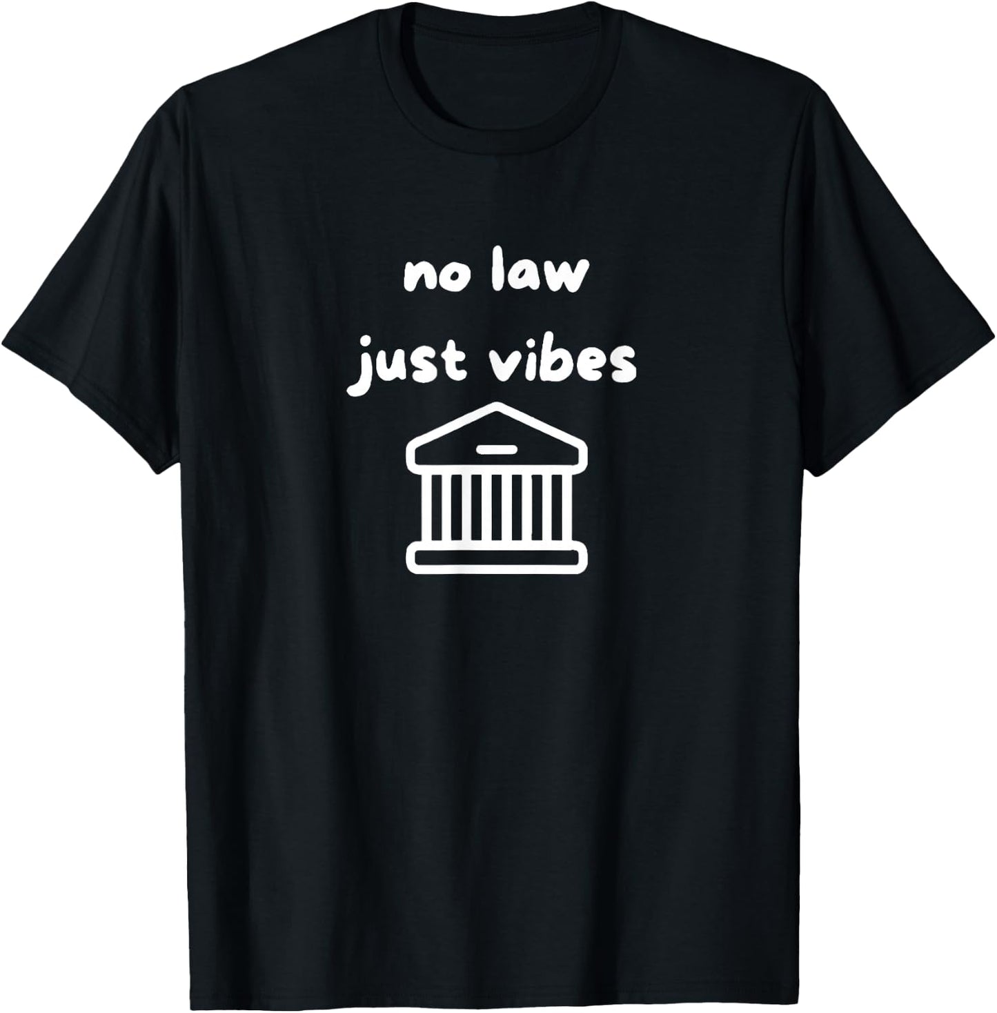 No law just vibes T-Shirt - T-Shirt | Black