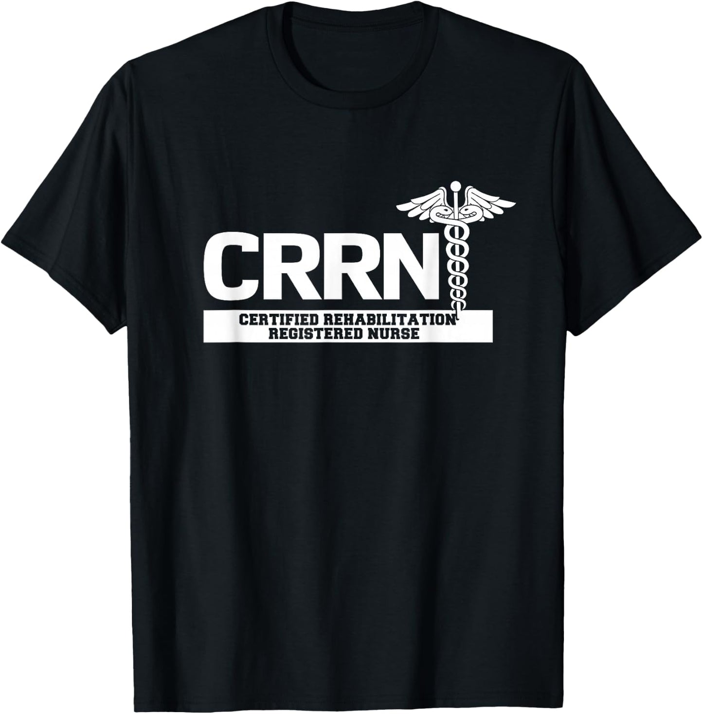 CRRN Certified Rehabilitation Registered Nurse Hospital T-Shirt - T-Shirt | Black