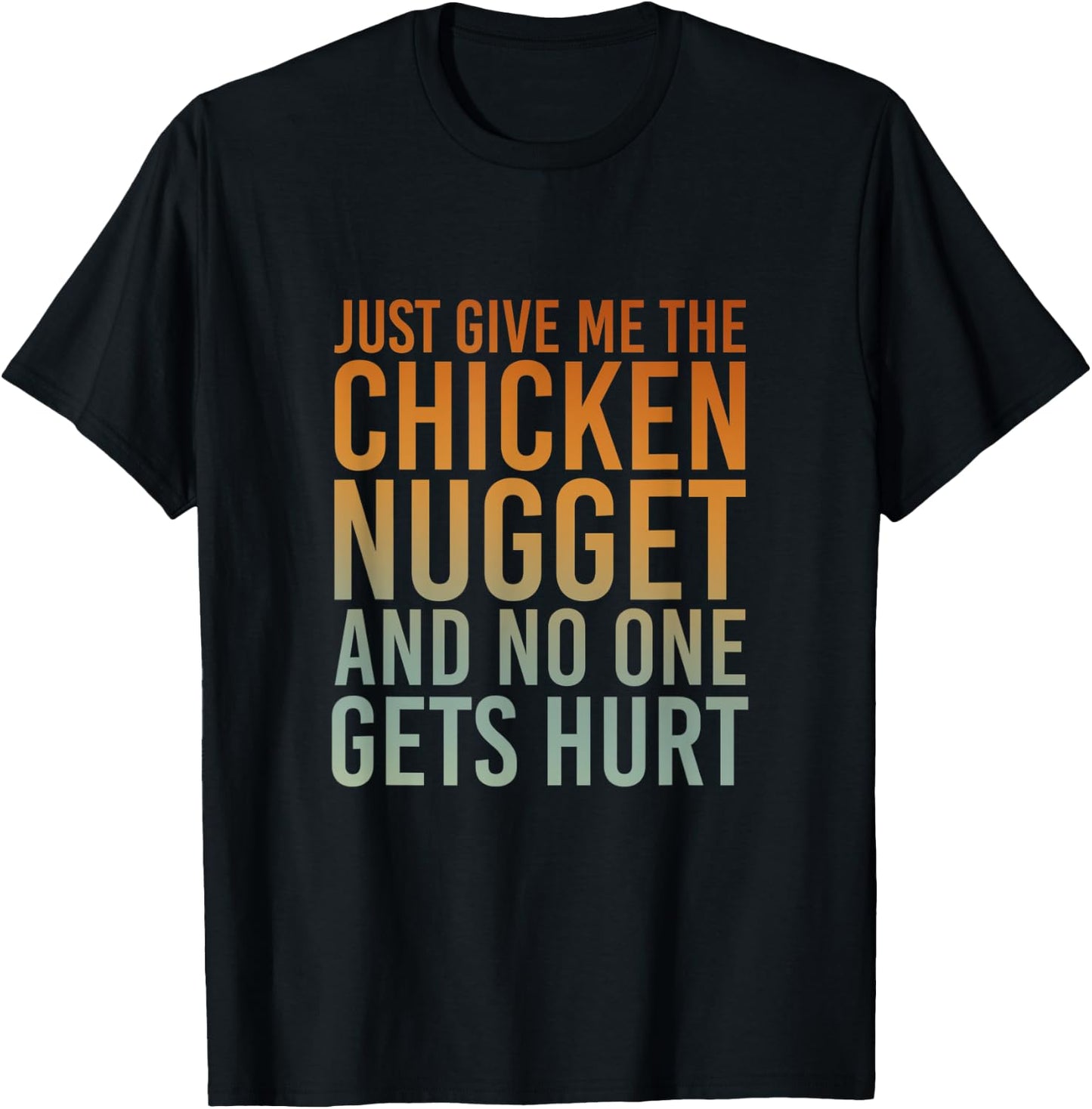 Just Give Me The Chicken Nugget Thanksgiving T-Shirt - T-Shirt | Black