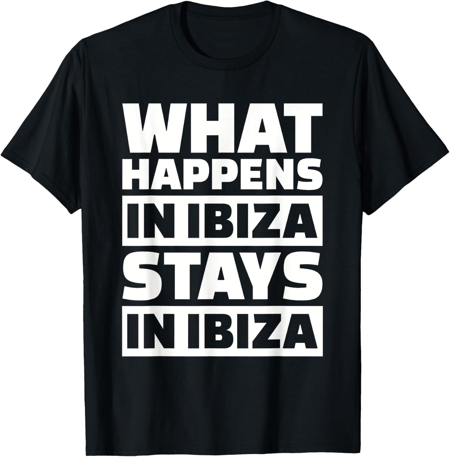 What happens in Ibiza stays in Ibiza T-Shirt - T-Shirt | Black