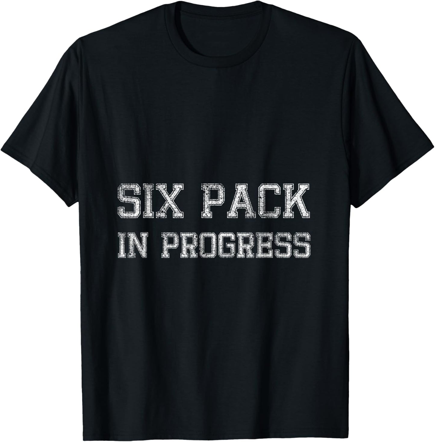 Six Pack In Progress Funny T-Shirt - T-Shirt | Black