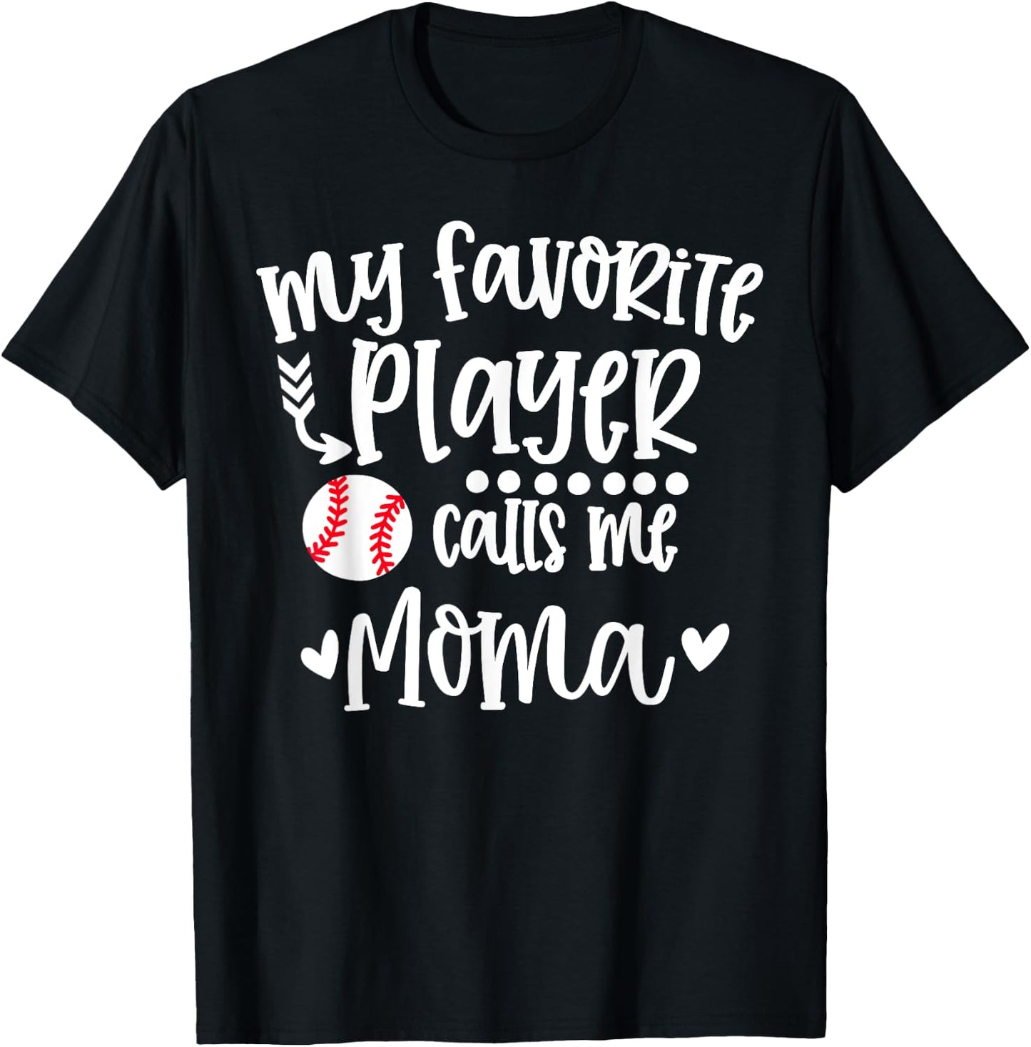 My Favorite Baseball Player Calls Me Moma Baseball Moma T-Shirt - T-Shirt | Black