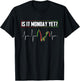 Is it Monday Yet Investor Day Trading T-Shirt - T-Shirt | Black