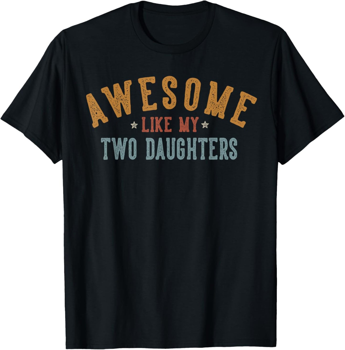 Awesome Like My Two Daughters Gifts for Dad Daddy Mom Mama T-Shirt - T-Shirt | Black
