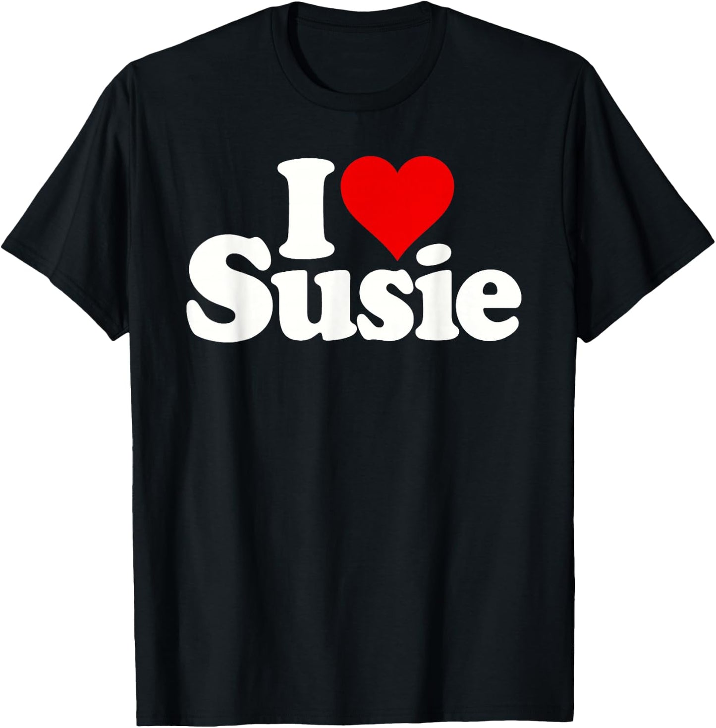 I Love Heart Susie Suzy Susan T-Shirt - T-Shirt | Black