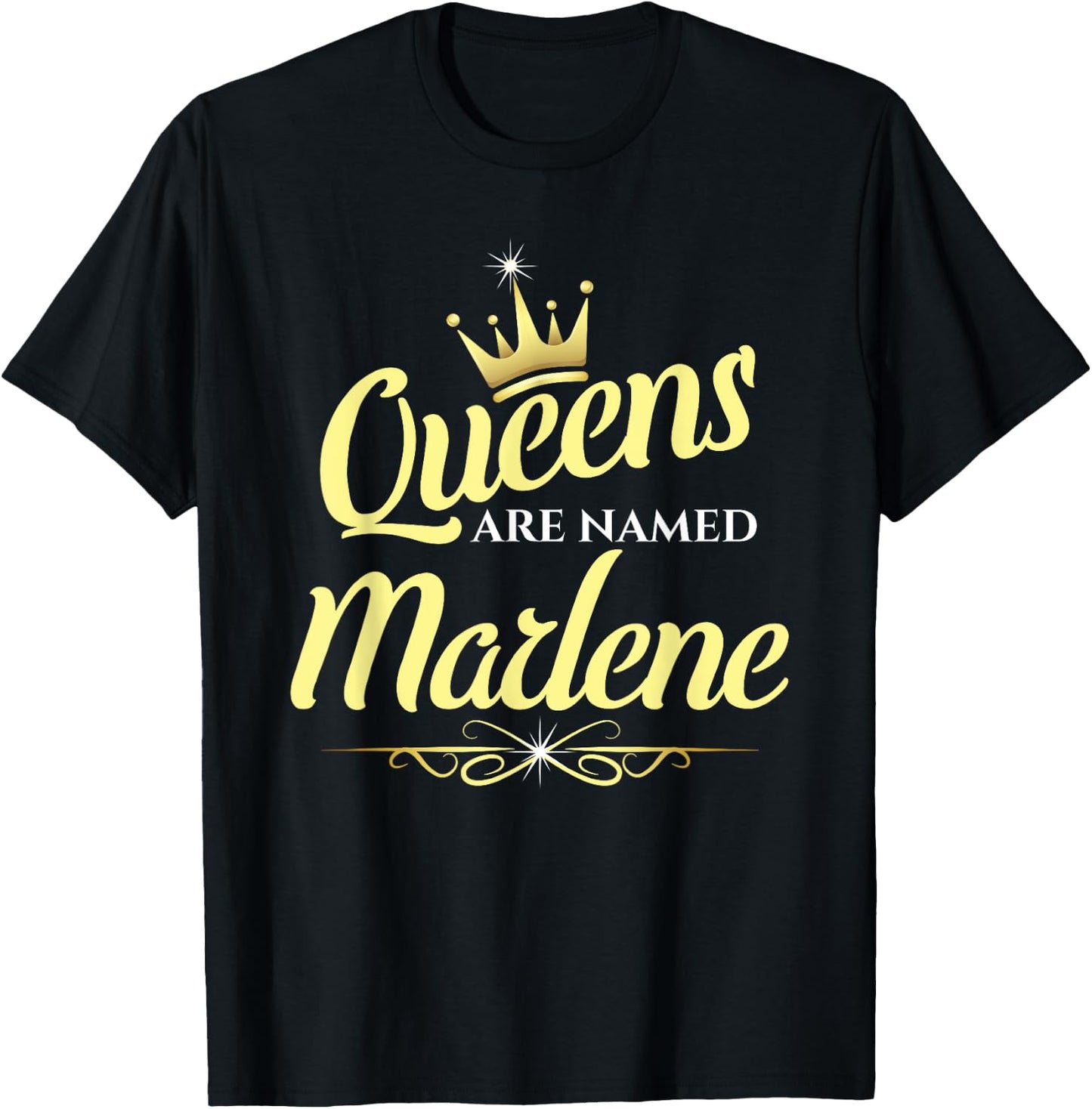 Queens Are Named Marlene T-Shirt - T-Shirt | Black