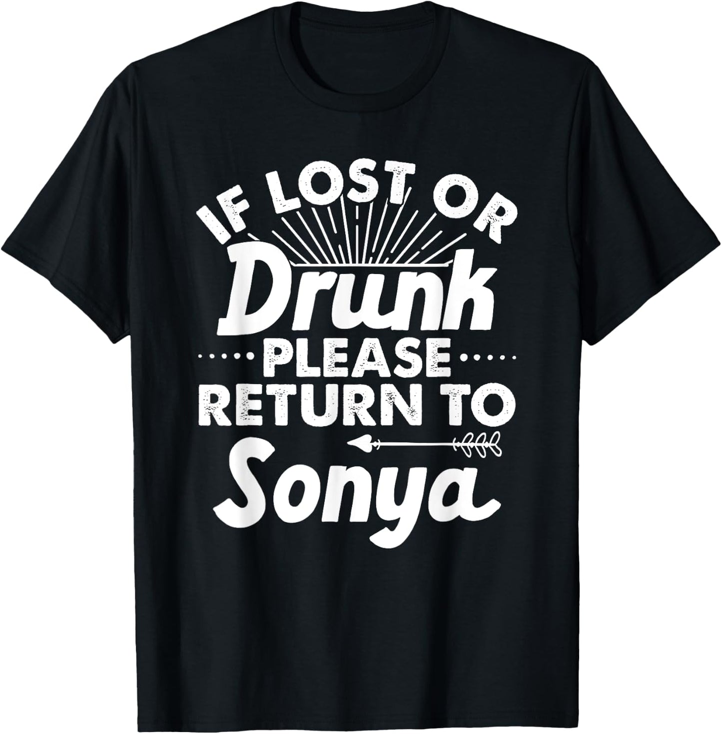 If Lost Or Drunk Please Return To SONYA Gift Name Women T-Shirt - T-Shirt | Black
