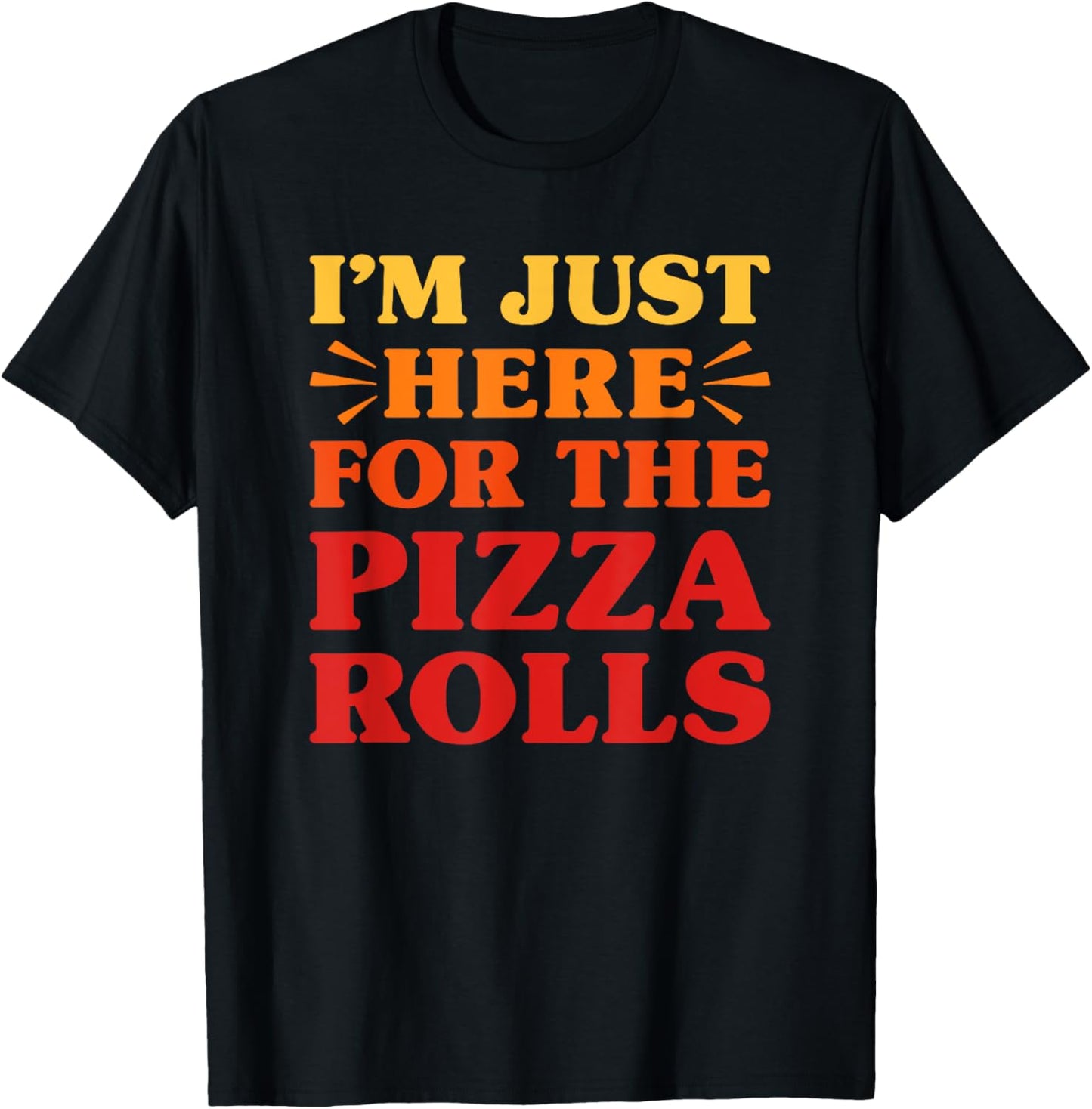 Pizza Rolls I Love Pizza Rolls Funny Food Pizza Roll Lover T-Shirt - T-Shirt | Black