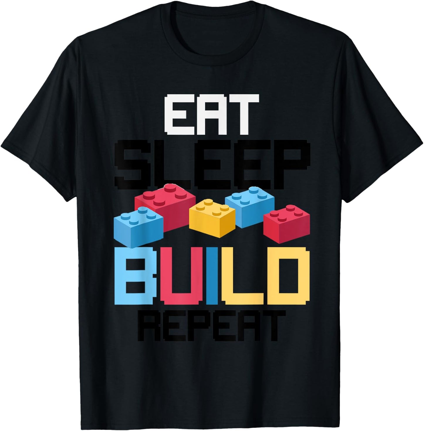 Funny Eat Sleep Build Gift Men Women Cool Blocks Building T-Shirt - T-Shirt | Black