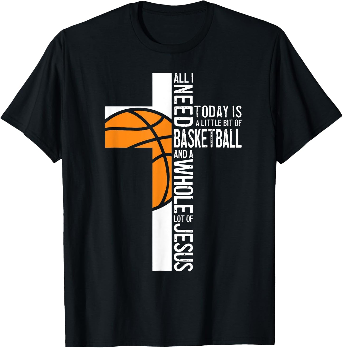 Basketball All I Need Is Basketball And Jesus Christian T-Shirt - T-Shirt | Black