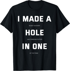 I did a hole in one fun golf T-Shirt - T-Shirt | Black