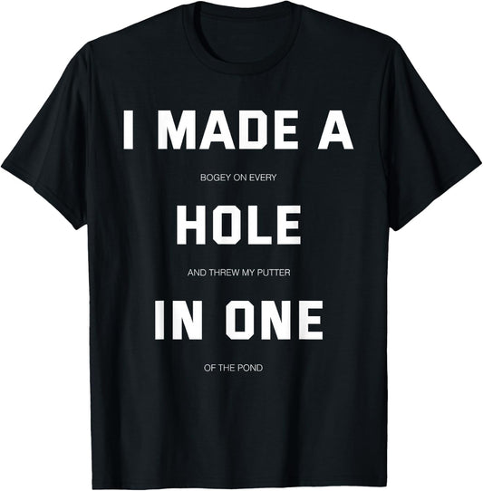 I did a hole in one fun golf T-Shirt - T-Shirt | Black
