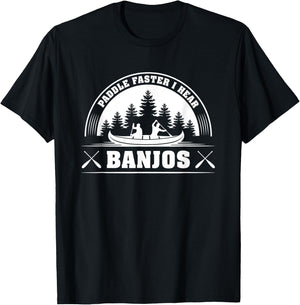 Paddle Faster I Hear Banjos Funny T-Shirt - T-Shirt | Black