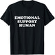 Emotional Support Human Service People Mental Health T-Shirt - T-Shirt | Black