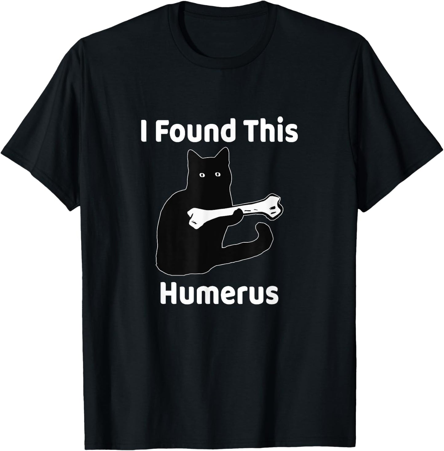 I Found This Humerus Funny Cat Lover T-Shirt - T-Shirt | Black
